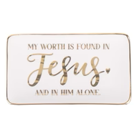 My Worth Is Found In Him Alone Trinket Tray