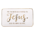 My Worth Is Found In Him Alone Trinket Tray